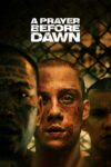 دانلود فیلم A Prayer Before Dawn 2017 دعایی پیش از سپیده‌دم