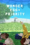 دانلود سریال Wonder Egg Priority اولویت تخم‌مرغ شگفت‌انگیز