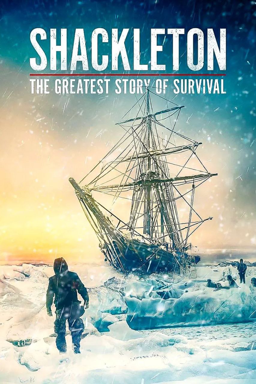دانلود فیلم Shackleton: The Greatest Story of Survival 2023 شکلتون: بزرگترین داستان بقا