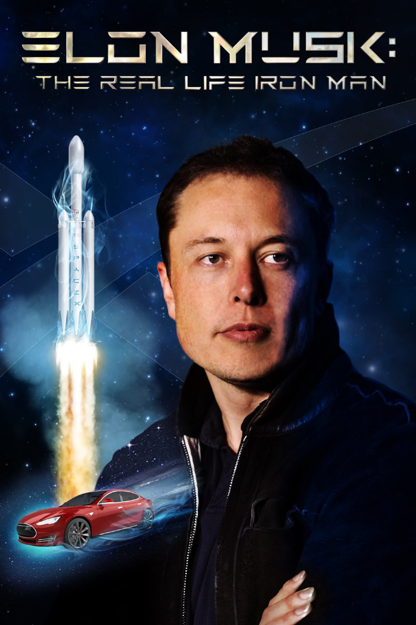 دانلود مستند Elon Musk: The Real Life Iron Man 2018 ایلان ماسک: مرد آهنی در دنیای واقعی