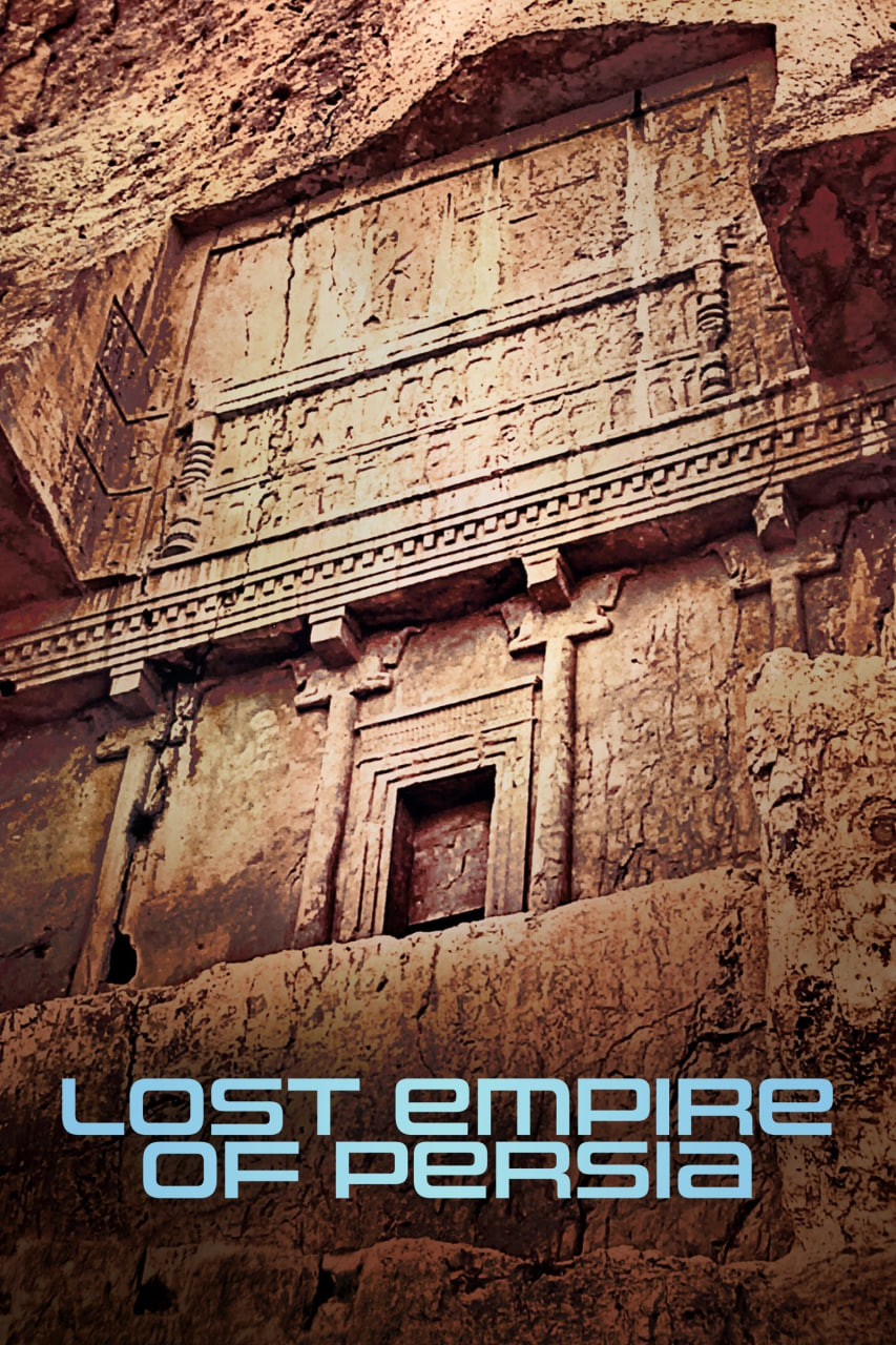 دانلود مستند Lost Empire of Persia 2022 امپراتوری گمشده پارس