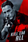 دانلود فیلم Kill ‘Em All 2017 همه‌شان را بکش