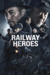 دانلود فیلم Railway Heroes 2021 قهرمانان راه‌آهن