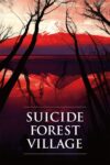 دانلود فیلم Suicide Forest Village 2021 روستای جنگل خودکشی