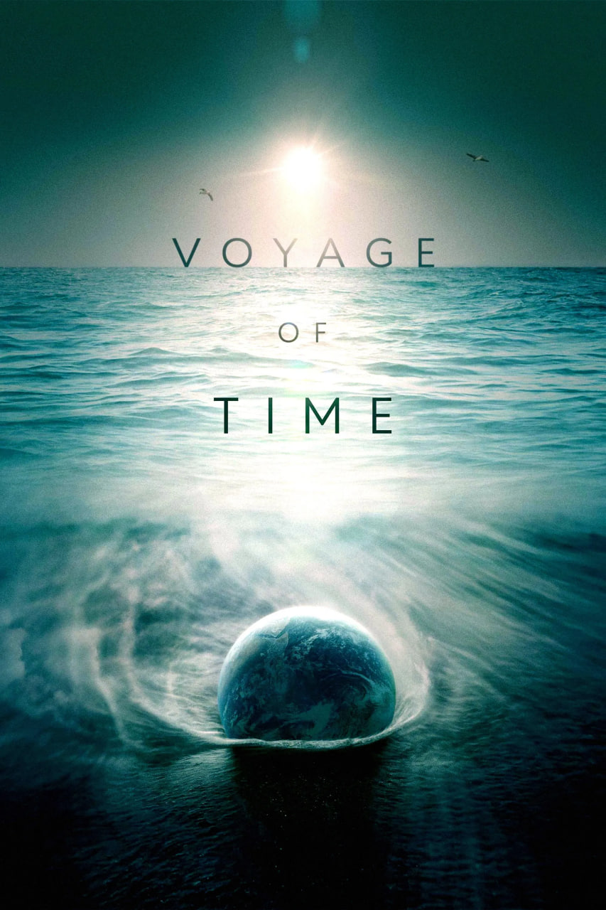 دانلود مستند Voyage of Time: Life’s Journey 2016 سفر زمان: سفر زندگی