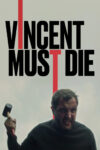 دانلود فیلم Vincent Must Die 2023 وینسنت باید بمیرد