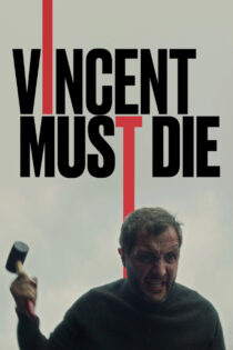 دانلود فیلم Vincent Must Die 2023 وینسنت باید بمیرد