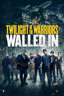دانلود فیلم Twilight of the Warriors: Walled In 2024 غروب جنگجویان: محصور