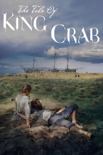 دانلود فیلم The Tale of King Crab 2021 افسانه خرچنگ پادشاه