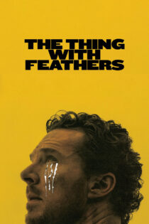 دانلود فیلم The Thing with Feathers 2025 موجودی با پرها