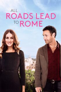 دانلود فیلم All Roads Lead to Rome 2015 همه راه‌ها به رم ختم می‌شوند