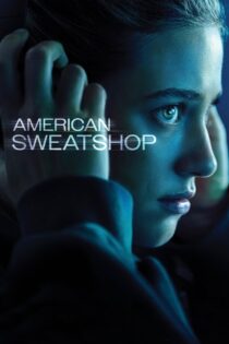 دانلود فیلم American Sweatshop 2025 عرق‌ریزی آمریکایی