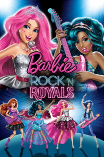 دانلود انیمیشن Barbie in Rock ‘N Royals 2015 باربی در راک و سلطنت