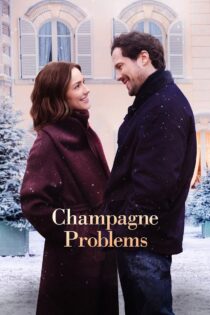 دانلود فیلم Champagne Problems 2025 مشکلات شامپاین