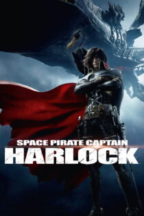 دانلود فیلم Harlock: Space Pirate 2013 هارلوک: دزد دریایی فضایی