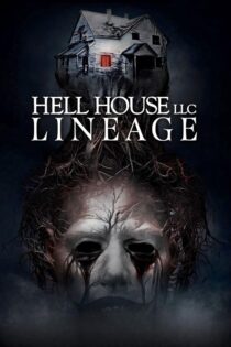 دانلود فیلم Hell House LLC: Lineage 2025 خانه جهنمی: تبار