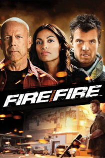 دانلود فیلم Fire with Fire 2012 آتش با آتش