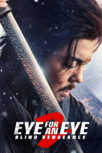 دانلود فیلم Eye for an Eye 2 2024 چشم در برابر چشم ۲