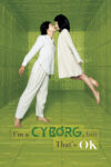 دانلود فیلم I’m a Cyborg, But That’s OK 2006 من سایبورگم، ولی اشکالی نداره