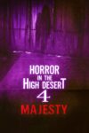 دانلود فیلم Horror in the High Desert 4: Majesty 2025 وحشت در های‌دزرت ۴: اعلیحضرت