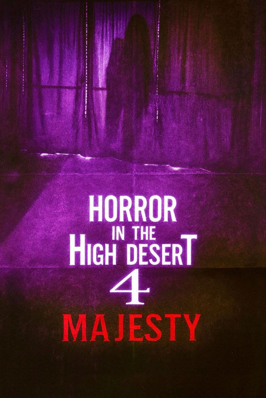 دانلود فیلم Horror in the High Desert 4: Majesty 2025 وحشت در های‌دزرت ۴: اعلیحضرت