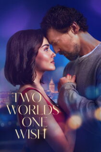 دانلود فیلم Two Worlds, One Wish 2025 دو دنیا، یک آرزو