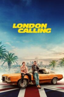 دانلود فیلم London Calling 2025 لندن تماس می‌گیرد