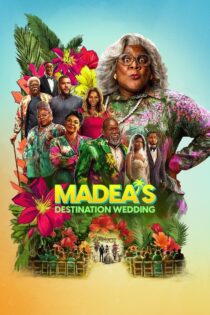 دانلود فیلم Madea’s Destination Wedding 2025 عروسی مادیا در سفر