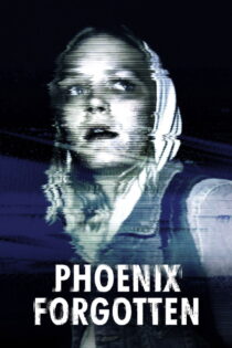 دانلود فیلم Phoenix Forgotten 2017 ققنوس فراموش‌شده