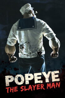 دانلود فیلم Popeye the Slayer Man 2025 ملوان زبل قاتل