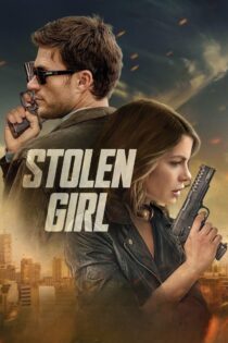 دانلود فیلم Stolen Girl 2025 دختر دزدیده‌شده