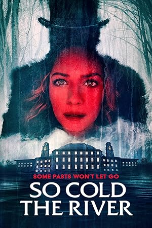 دانلود فیلم So Cold the River 2022 به‌سردی رودخانه