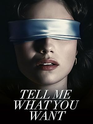 دانلود فیلم Tell Me What You Want 2024 بگو چه می‌خواهی