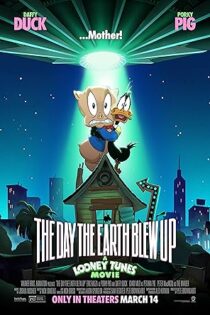 دانلود فیلم The Day the Earth Blew Up: A Looney Tunes Movie 2024 روزی که زمین منفجر شد: فیلم لونی تونز
